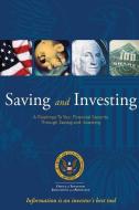 Saving and Investing di U. S. Securities and Exchange Commission edito da Lulu.com