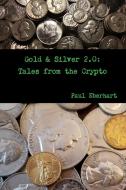 Gold & Silver 2.0 di Paul Eberhart edito da Lulu.com