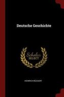 Deutsche Geschichte di Heinrich Ruckert edito da CHIZINE PUBN