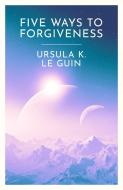 Four Ways To Forgiveness di Ursula K. Le Guin edito da Orion Publishing Co