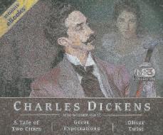 Charles Dickens: A Tale of Two Cities/Great Expectations/Oliver Twist di Charles Dickens edito da Tantor Audio
