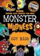 Monster Madness di Guy Bass edito da Scholastic