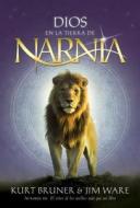 Dios En La Tierra de Narnia di Kurt D. Bruner, Jim Ware edito da Tyndale Espanol