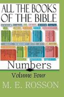 All the Books of the Bible: Volume Four-Numbers di M. E. Rosson edito da Booksurge Publishing