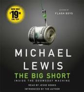 The Big Short: Inside the Doomsday Machine di Michael Lewis edito da Simon & Schuster Audio