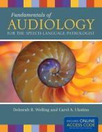 Fundamentals of Audiology for the Speech-Language Pathologist di Deborah R. Welling, Carol A. Ukstins edito da JONES & BARTLETT PUB INC