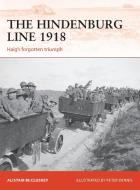 The Hindenburg Line 1918 di Alistair McCluskey edito da Bloomsbury Publishing PLC