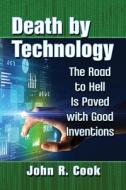 Death By Technology di John R. Cook edito da Mcfarland & Co Inc