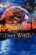 Tales of the Deer Witch di Michele Leigh edito da AuthorHouse