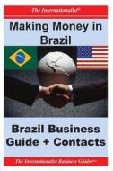 Making Money in Brazil: Brazil Business Guide and Contacts di Patrick W. Nee edito da Createspace