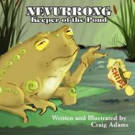 Nevurrong: Keeper of the Pond di Craig Adams edito da Createspace