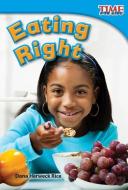 Eating Right (Library Bound) (Upper Emergent) di Dona Herweck Rice edito da TEACHER CREATED MATERIALS