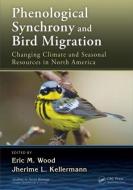 Phenological Synchrony and Bird Migration edito da Apple Academic Press Inc.