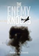 The Enemy Knocks di Patricia Evans edito da Xlibris