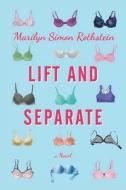 Lift And Separate di Marilyn Simon Rothstein edito da Amazon Publishing
