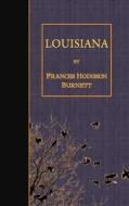 Louisiana di Frances Hodgson Burnett edito da Createspace