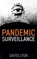 Pandemic Surveillance di David Lyon edito da Polity Press