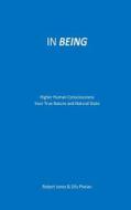 In Being: The Little Book of Mindfulness - Realising Your True Nature and Natural State di Robert Jones edito da Createspace