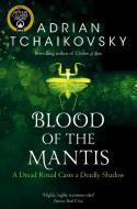 Blood Of The Mantis di Adrian Tchaikovsky edito da Pan Macmillan