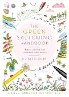 The Green Sketching Handbook di Ali Foxon edito da Pan Macmillan
