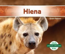 Hiena (Hyena) di Grace Hansen edito da ABDO KIDS