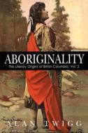 Aboriginality di Alan Twigg edito da Ronsdale Press