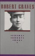 Poems About War di Robert Graves edito da Moyer Bell Ltd ,u.s.