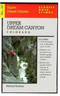 Classic Rock Climbs No. 02 Upper Dream Canyon, Colorado di Richard Rossiter edito da CHOCKSTONE PR