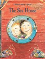 The Sea House di Deborah Turney Zagwyn edito da Ten Speed Press