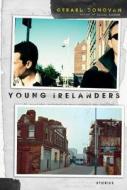 Young Irelandersstories: Stories di Gerard Donovan edito da OVERLOOK PR