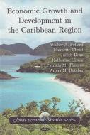 Economic Growth & Development in the Caribbean Region di Walker A. Pollard edito da Nova Science Publishers Inc