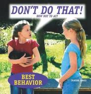 Don't Do That!: How Not to Act di Janine Amos, Annabel Spenceley edito da Windmill Books
