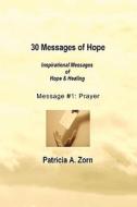 30 Messages Of Hope di Patricia A. Zorn edito da Booklocker Inc.,us