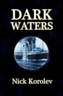 Dark Waters di Nick Korolev edito da SALVO PR