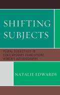 Shifting Subjects di Natalie Edwards edito da University of Delaware Press