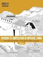 Division to Unification in Imperial China: The Three Kingdoms to the Tang Dynasty (220-907) di Jing Liu edito da STONE BRIDGE PR