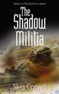 The Shadow Militia: The Golden Horde Advances di Skip Coryell edito da White Feather Press, LLC