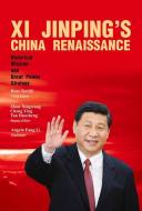 Xi Jinping's China Renaissance: Historical Mission and Great Power Strategy di Zhou Xingwang, Tan Huosheng edito da CN TIMES BEIJING MEDIA TIME UN