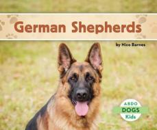 German Shepherds di Nico Barnes edito da ABDO KIDS