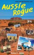 Aussie Rogue di Raymond D. Clements edito da Booksmango
