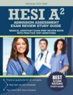 HESI Admission Assessment Exam Review Study Guide di Hesi Exam Prep Team, Trivium Test Prep edito da Trivium Test Prep