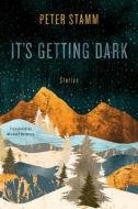 Getting Dark: Stories di Peter Stamm edito da OTHER PR LLC