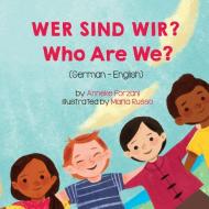 Who Are We? (German-English) di Anneke Forzani edito da Language Lizard, LLC