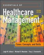 Essentials Of Healthcare Management: Cases, Concepts, And Skills, Second Edition di Leigh Cellucci edito da Health Administration Press
