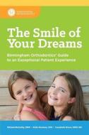 The Smile of Your Dreams: Birmingham Orthodontics' Guide to an Exceptional Patient Experience di Michael Mccarthy, Erika Hartman, Careybeth Rivers edito da ADVANTAGE MEDIA GROUP