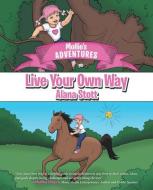 Mollie's Adventures: Live Your Own Way di Alana Stott edito da ARCHWAY PUB