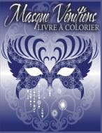 Masque Vénitiens Livre à Colorier di Julie Little edito da Bryoneer Publishing