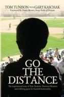 Go The Distance di Tunison Tom Tunison, Kaschak Gary Kaschak edito da Black Rose Writing