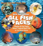 All Fish Faces: Photos And Fun Facts Abo di TAM WARNER MINTON edito da Lightning Source Uk Ltd