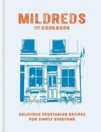 Mildreds: The Vegetarian Cookbook di Mildred's edito da Mitchell Beazley